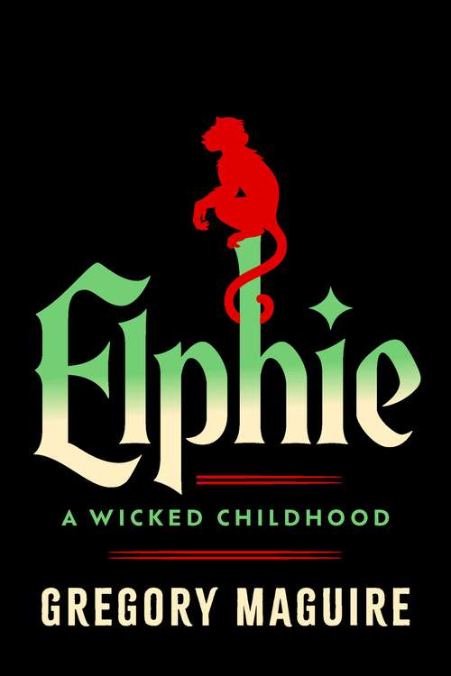 Book cover of Elphie: A Wicked Childhood